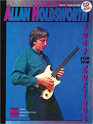 Just for the Curious - Allan Holdsworth